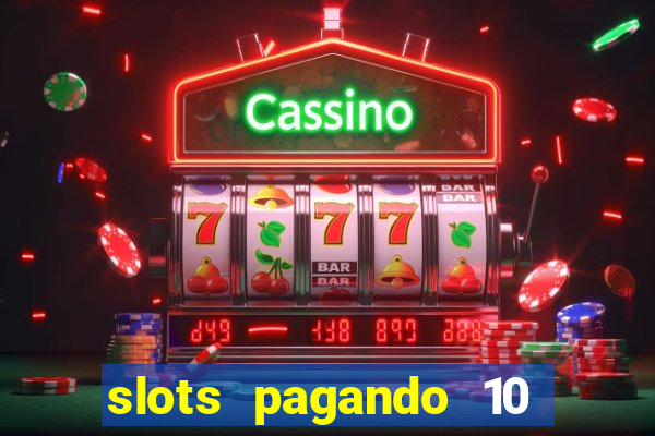 slots pagando 10 no cadastro facebook